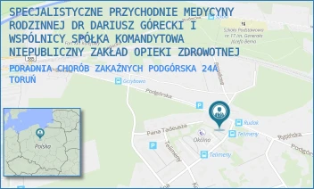 PORADNIA CHORÓB ZAKAŹNYCH PODGÓRSKA 24A - SPECJALISTYCZNE PRZYCHODNIE MEDYCYNY RODZINNEJ DR DARIUSZ GÓRECKI I WSPÓLNICY SPÓŁKA KOMANDYTOWA NIEPUBLICZNY ZAKŁAD OPIEKI ZDROWOTNEJ - PODGÓRSKA 24A, TORUŃ