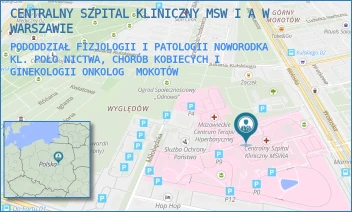 PODODDZIAŁ FIZJOLOGII I PATOLOGII NOWORODKA KL. POŁONICTWA, CHORÓB KOBIECYCH I GINEKOLOGII ONKOLOG - CENTRALNY SZPITAL KLINICZNY MSW I A W WARSZAWIE - WOŁOSKA 137,  MOKOTÓW