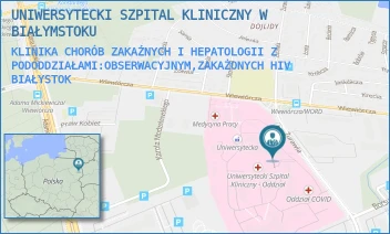 KLINIKA CHORÓB ZAKAŹNYCH I HEPATOLOGII Z PODODDZIAŁAMI:OBSERWACYJNYM,ZAKAŻONYCH HIV - UNIWERSYTECKI SZPITAL KLINICZNY W BIAŁYMSTOKU - ŻURAWIA 14,  BIAŁYSTOK